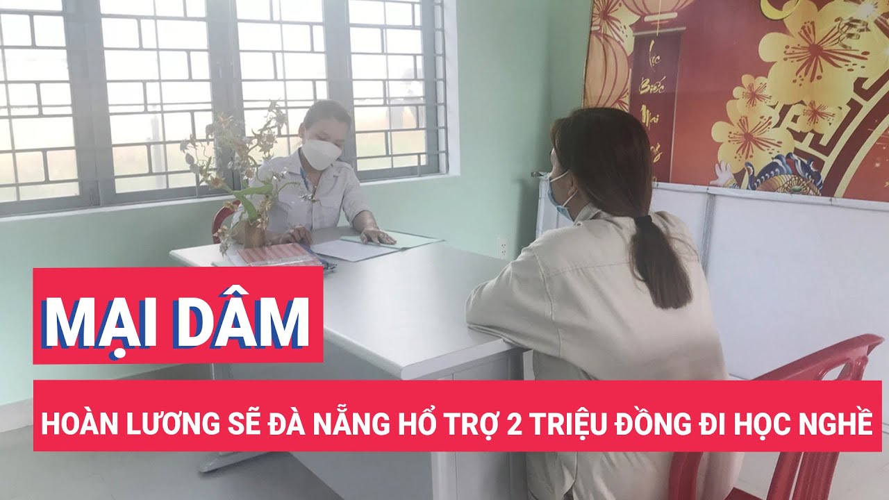 Gái mại dâm hoàn lương sẽ được Đà Nẵng hỗ trợ 2 triệu đồng đi học nghề