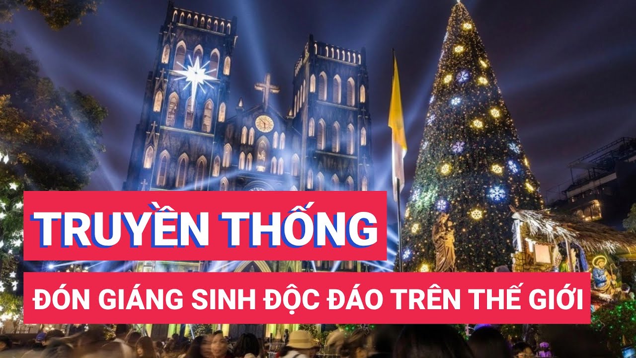 Những truyền thống đón Giáng sinh độc đáo trên thế giới