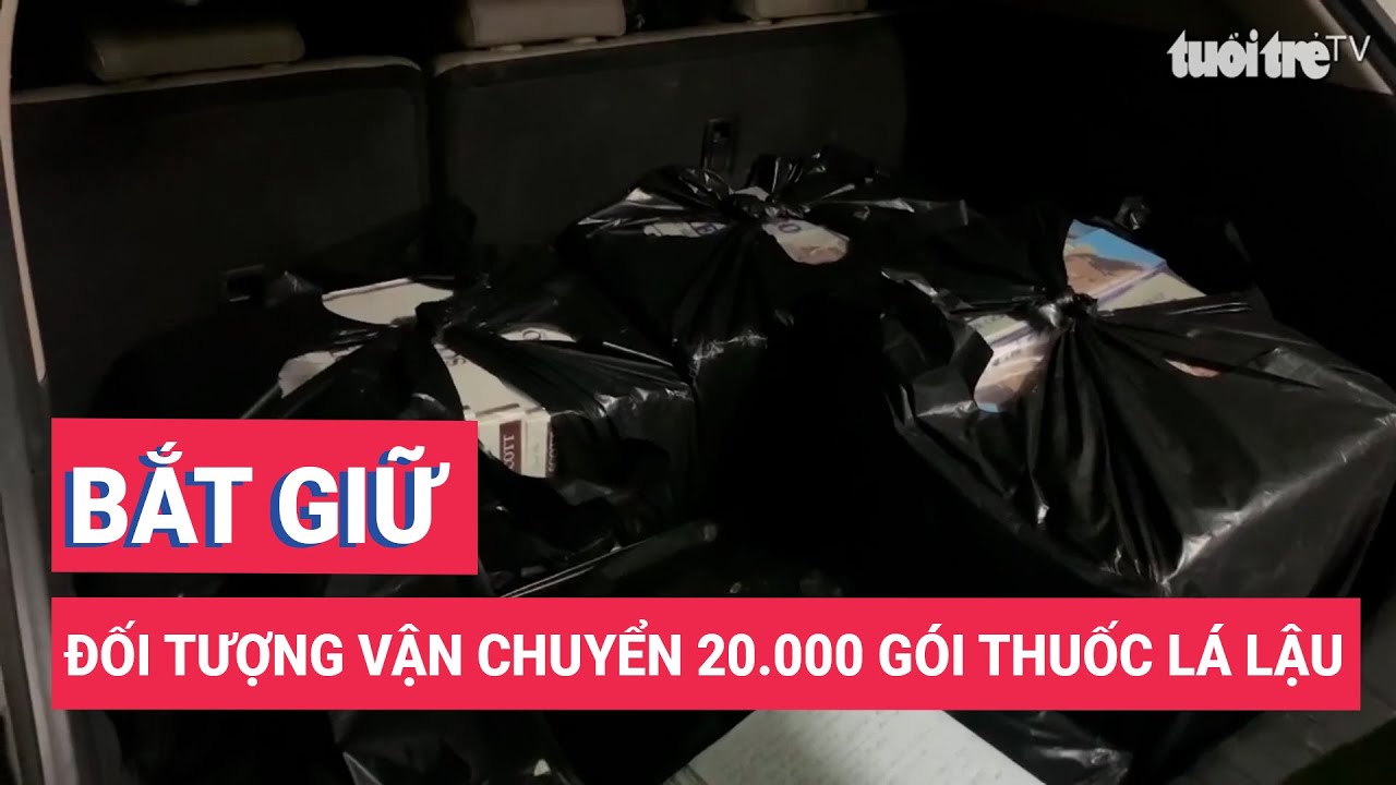 Bắt quả tang vụ vận chuyển tàng trữ gần 20.000 gói thuốc lá lậu