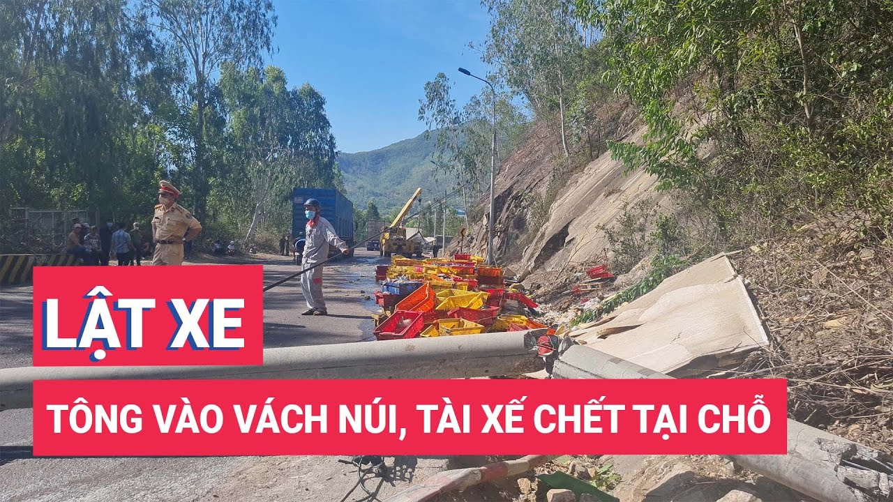 Xe tải lật, tông vào vách núi, tài xế chết tại chỗ