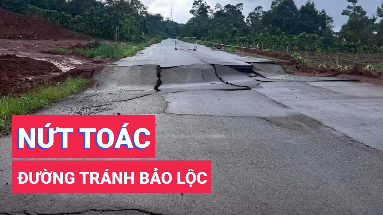 Đường tránh Bảo Lộc chưa thông xe đã sạt lở, nứt toác