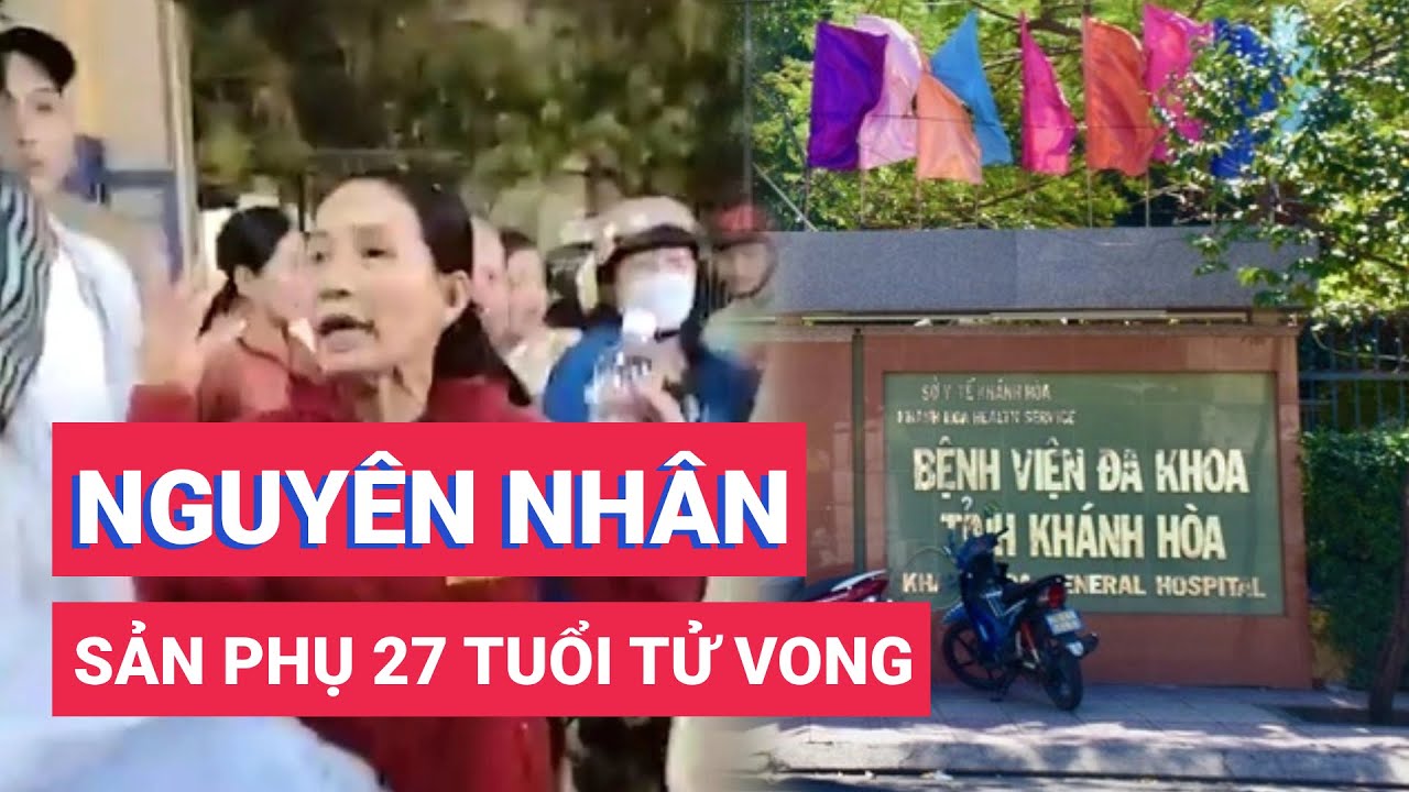 Bệnh viện công bố nguyên nhân sản phụ 27 tuổi tử vong