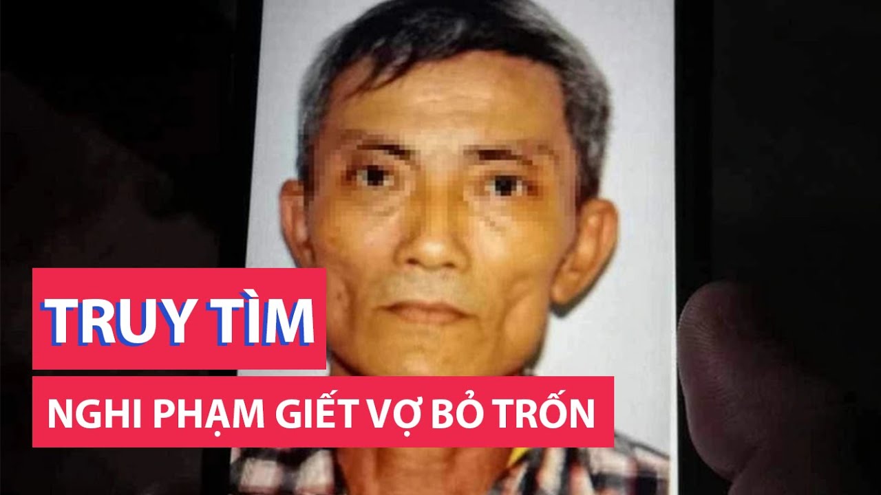 Hàng trăm người đang vào rừng truy tìm nghi phạm giết vợ rồi bỏ trốn