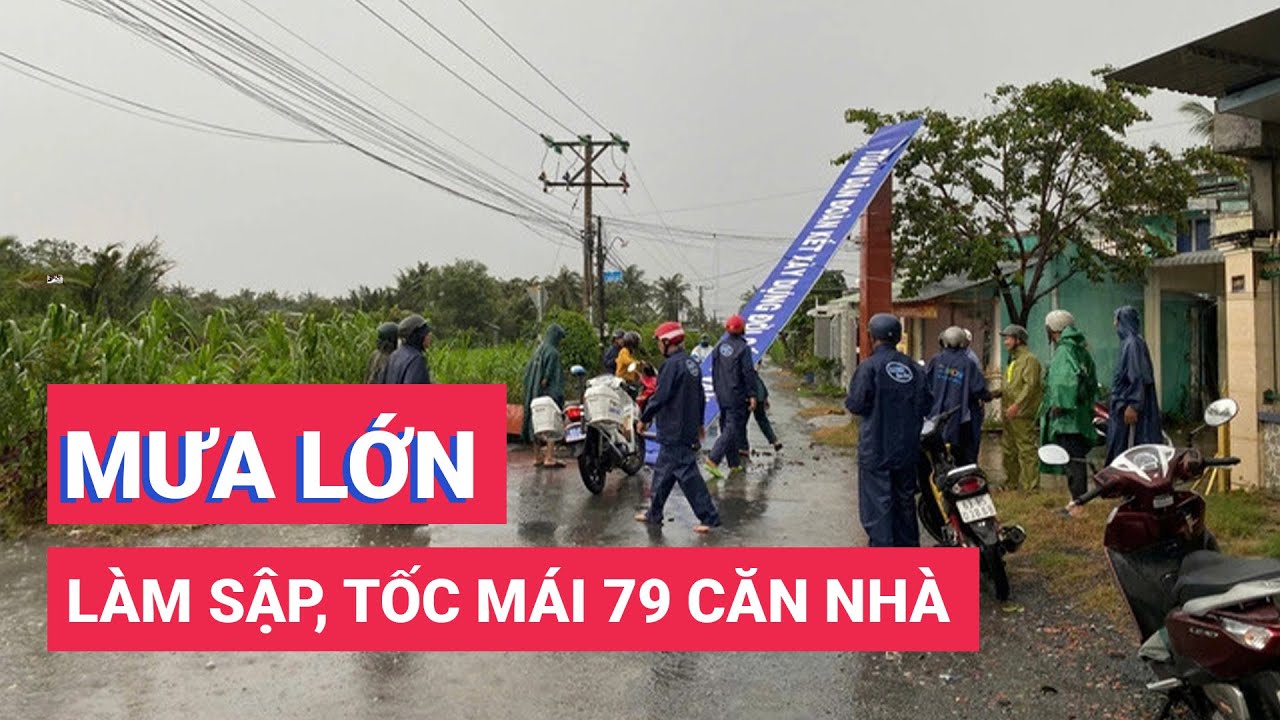 Mưa lớn làm sập, tốc mái 79 căn nhà tại Tiền Giang