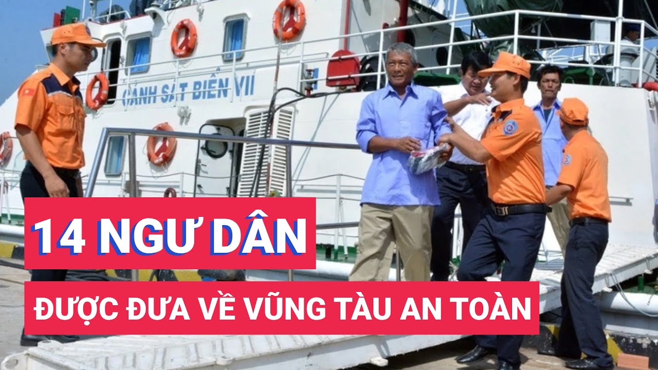 Đưa 14 ngư dân Bình Định gặp nạn ngoài biển về Vũng Tàu an toàn