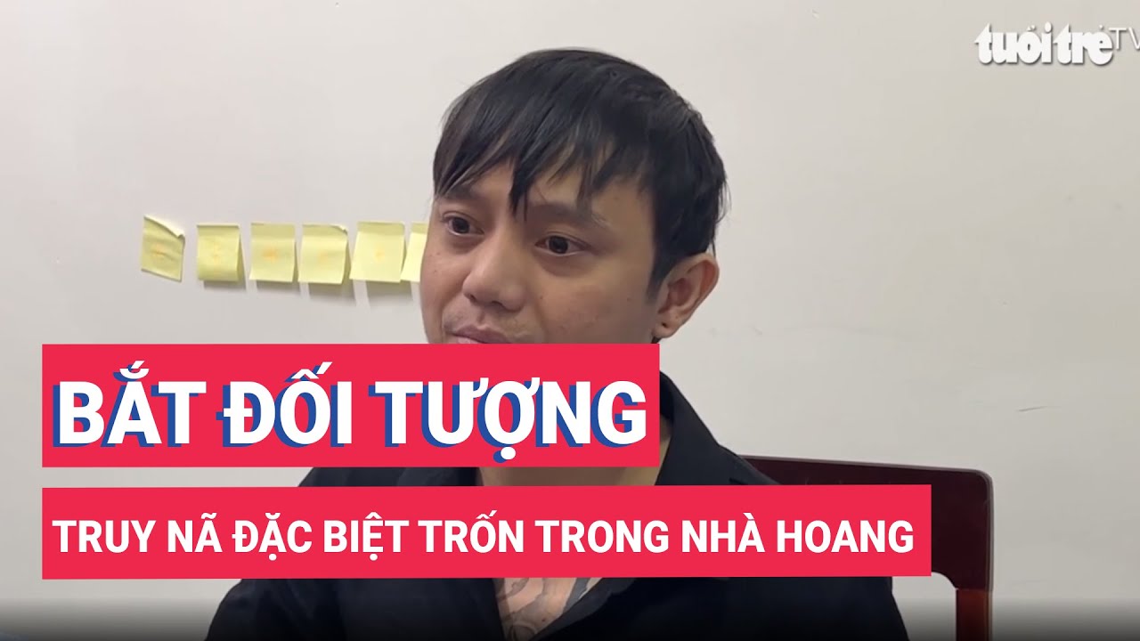 Bắt đối tượng truy nã đặc biệt trốn trong nhà hoang