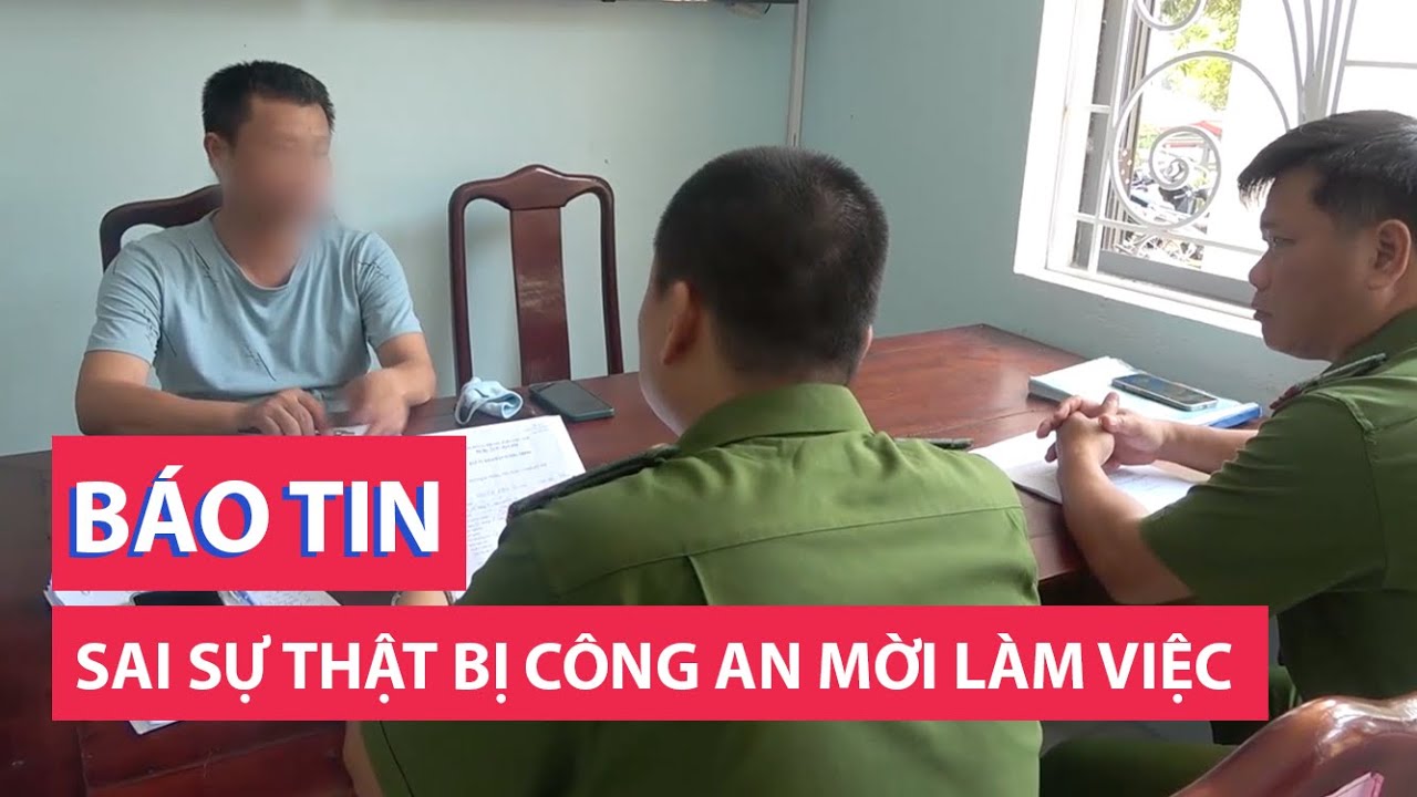 Trình báo tin sai sự thật người đàn ông bị công an mời làm việc