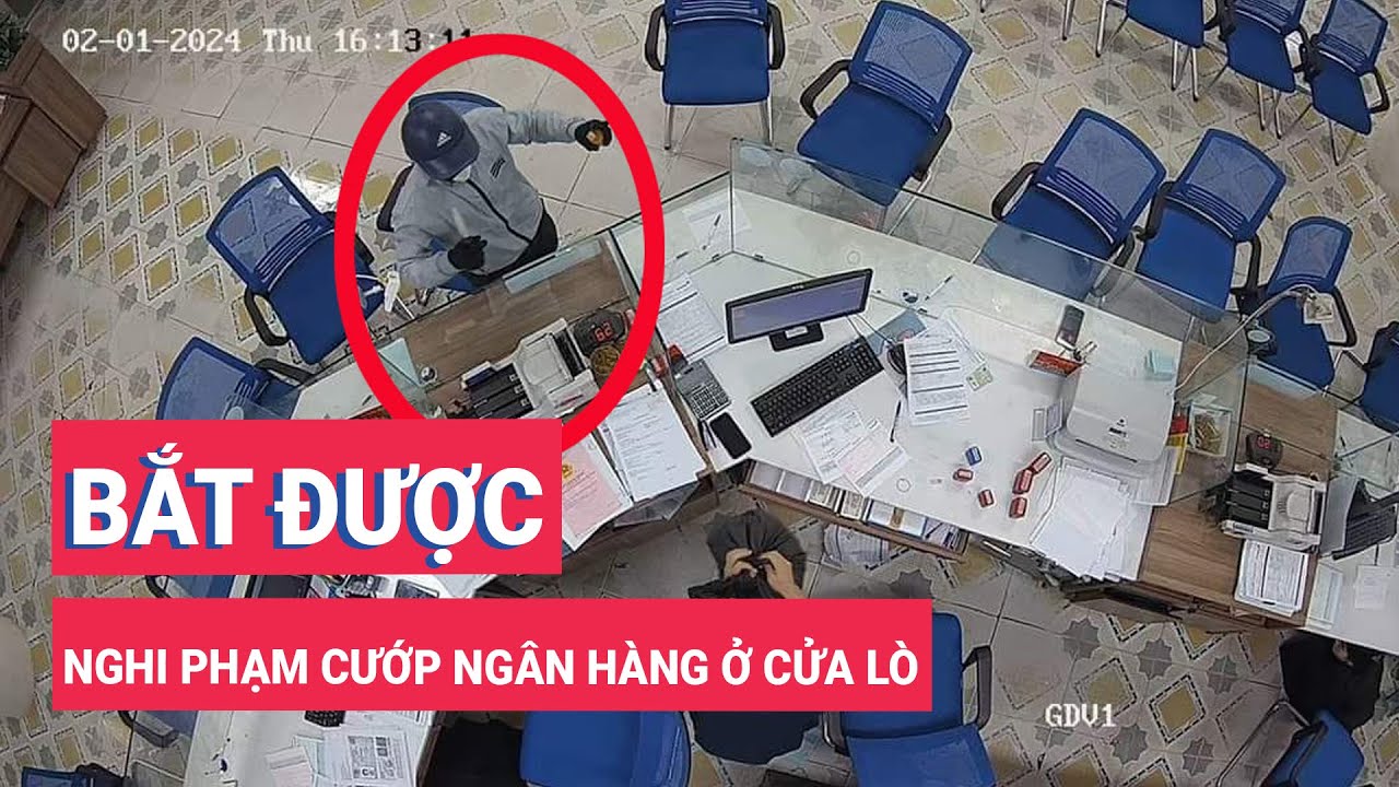 Đã bắt được nghi phạm cướp ngân hàng ở Cửa Lò