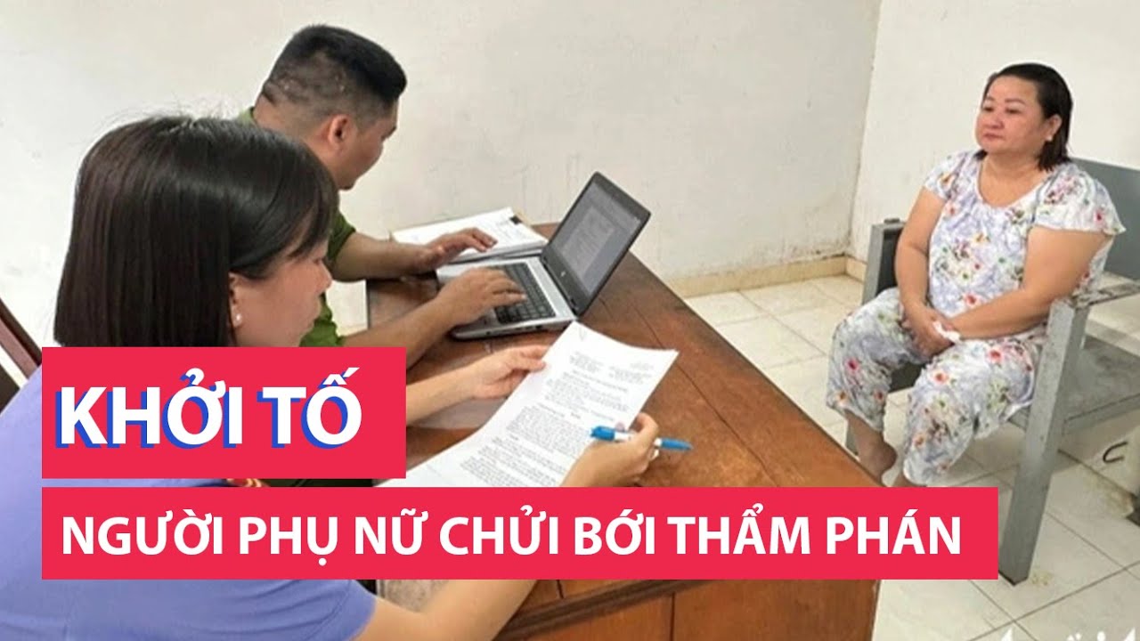 Khởi tố người phụ nữ chửi bới thẩm phán, gây rối tại tòa