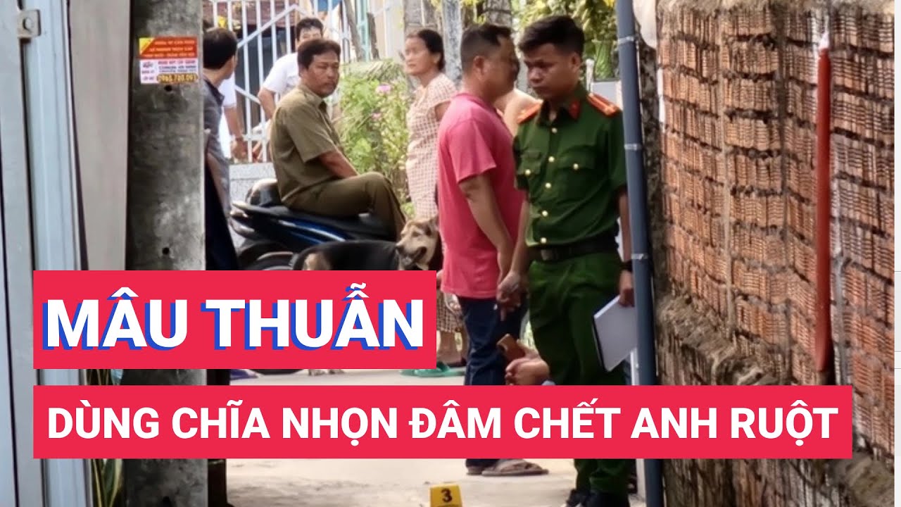 Bắt đối tượng dùng chĩa nhọn đâm chết anh ruột