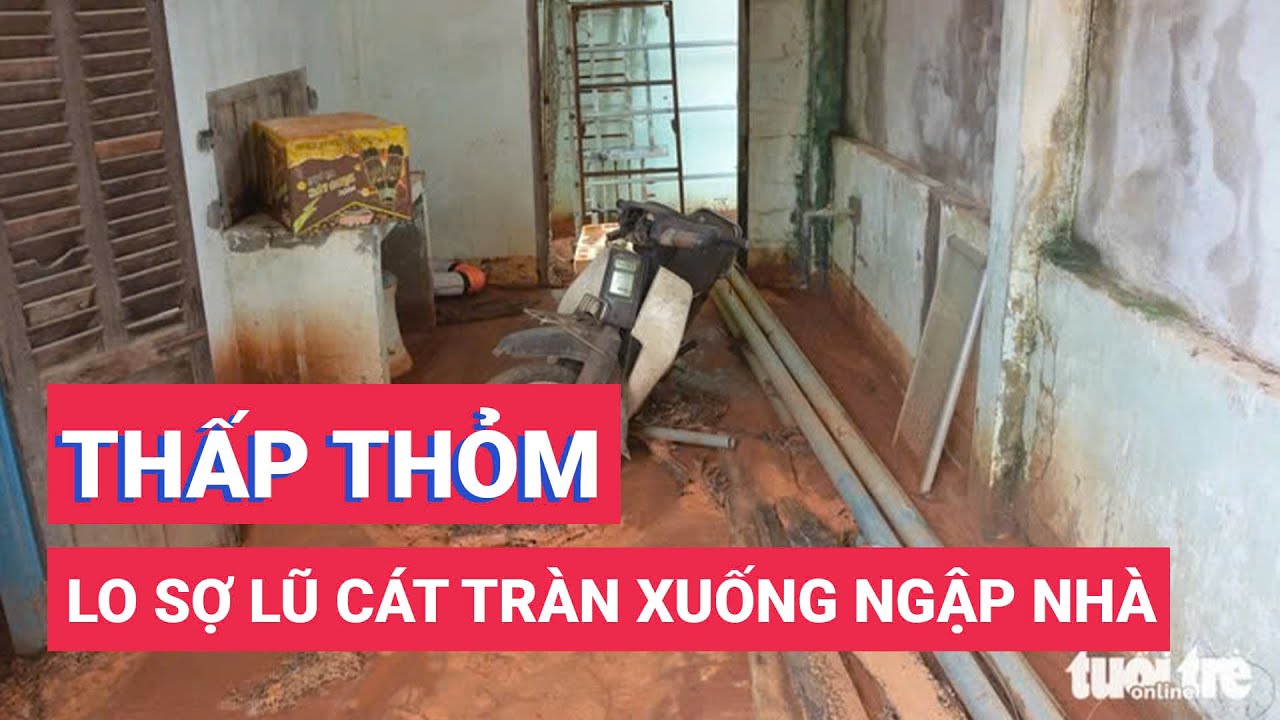 Sống thấp thỏm lo sợ lũ cát