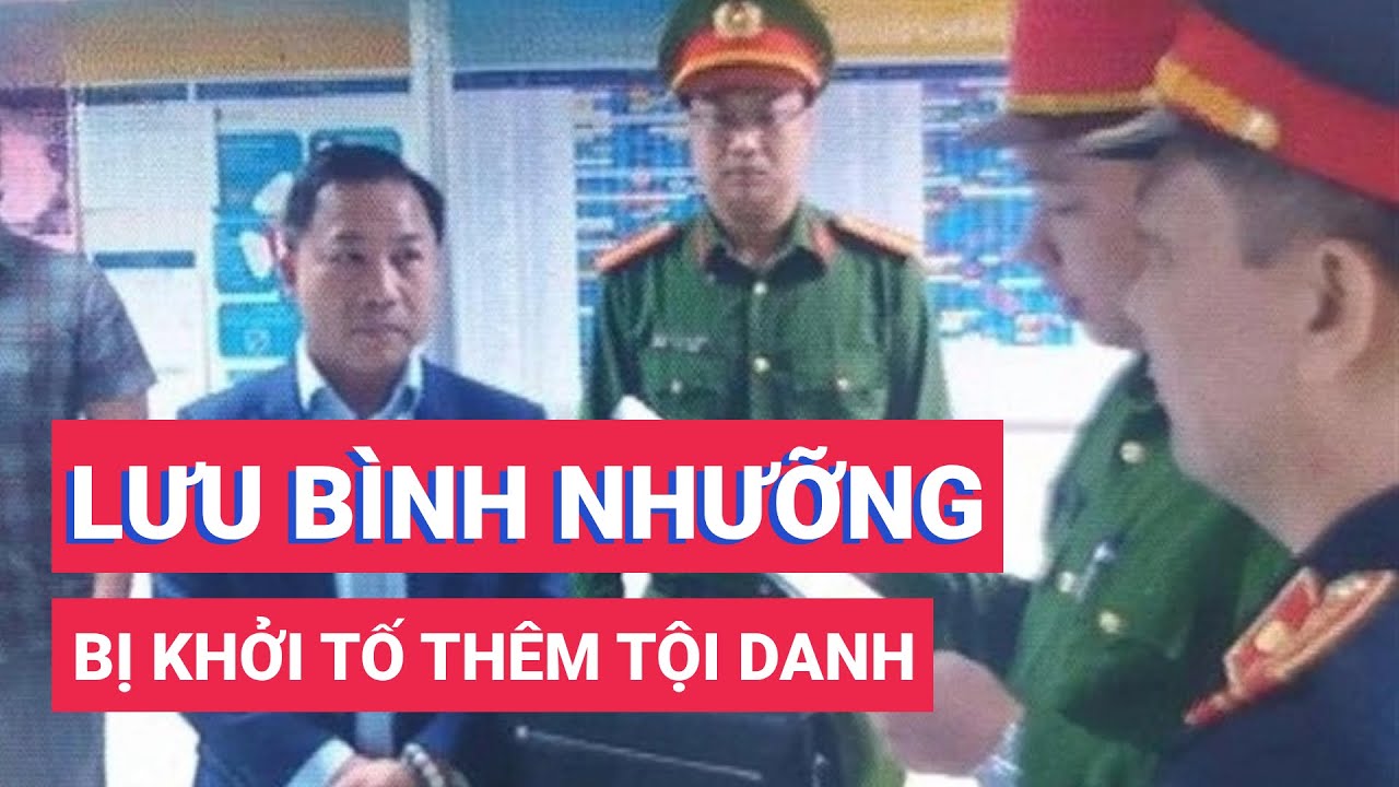 Ông Lưu Bình Nhưỡng bị khởi tố thêm tội danh vì nhận hàng trăm ngàn USD