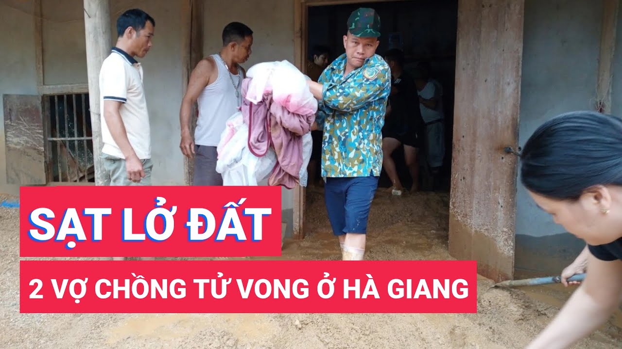 Mưa to gây sạt lở đất đá tại Hà Giang, vợ chồng tử vong