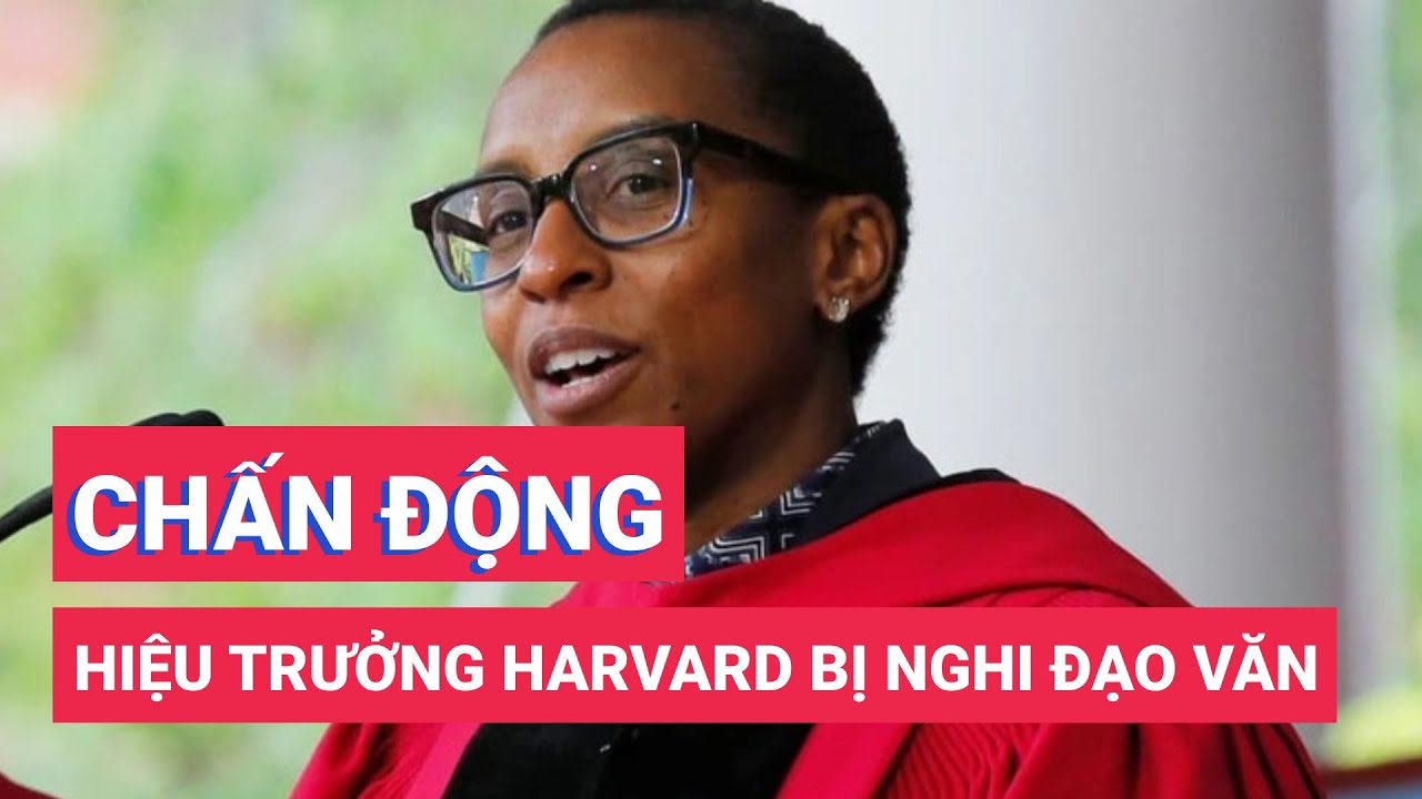 Chấn động: Vướng nghi vấn đạo văn, Hiệu trưởng Harvard bị kêu gọi từ chức