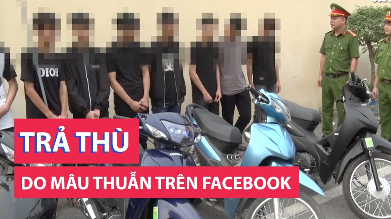 Nhóm 12 thanh thiếu niên mang hung khí đi trả thù do mâu thuẫn trên facebook