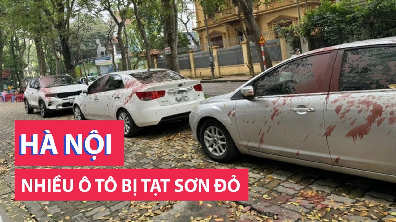 Nhiều ô tô tại Hà Nội bị tạt sơn đỏ