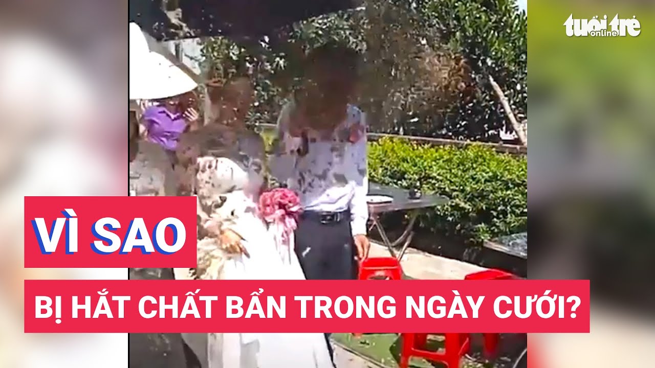 Vì sao một phụ nữ hắt chất bẩn vào cô dâu chú rể trong ngày cưới?