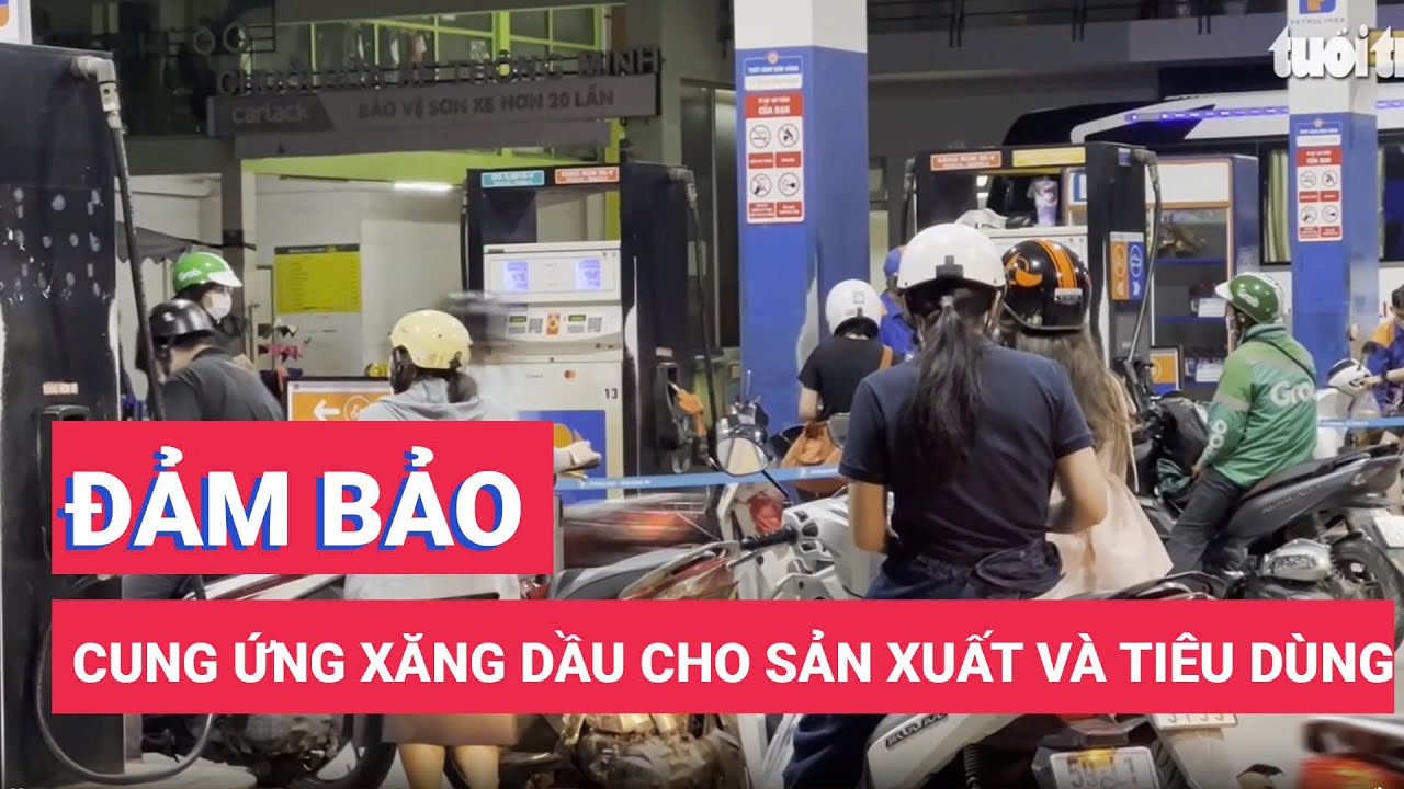 Đảm bảo cung ứng xăng dầu cho sản xuất, kinh doanh và tiêu dùng