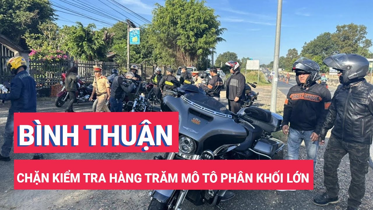 Cảnh sát giao thông Bình Thuận chặn kiểm tra hàng trăm mô tô phân khối lớn, 1 chiếc bỏ chạy