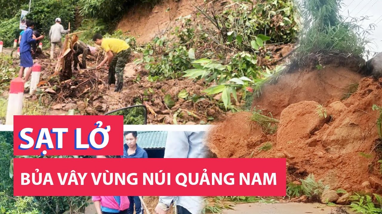 Vùng núi Quảng Nam bị sạt lở bủa vây, sơ tán dân trong đêm