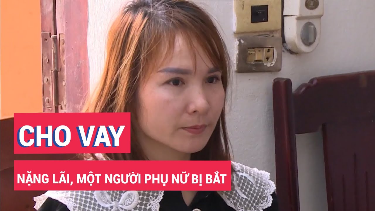 Cho vay nặng lãi, một người phụ nữ bị bắt