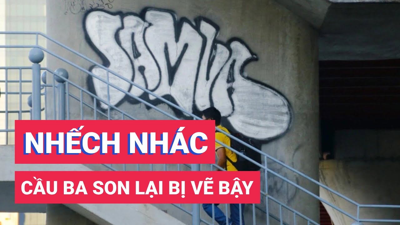 Cầu Ba Son lại nhếch nhác hình vẽ bậy