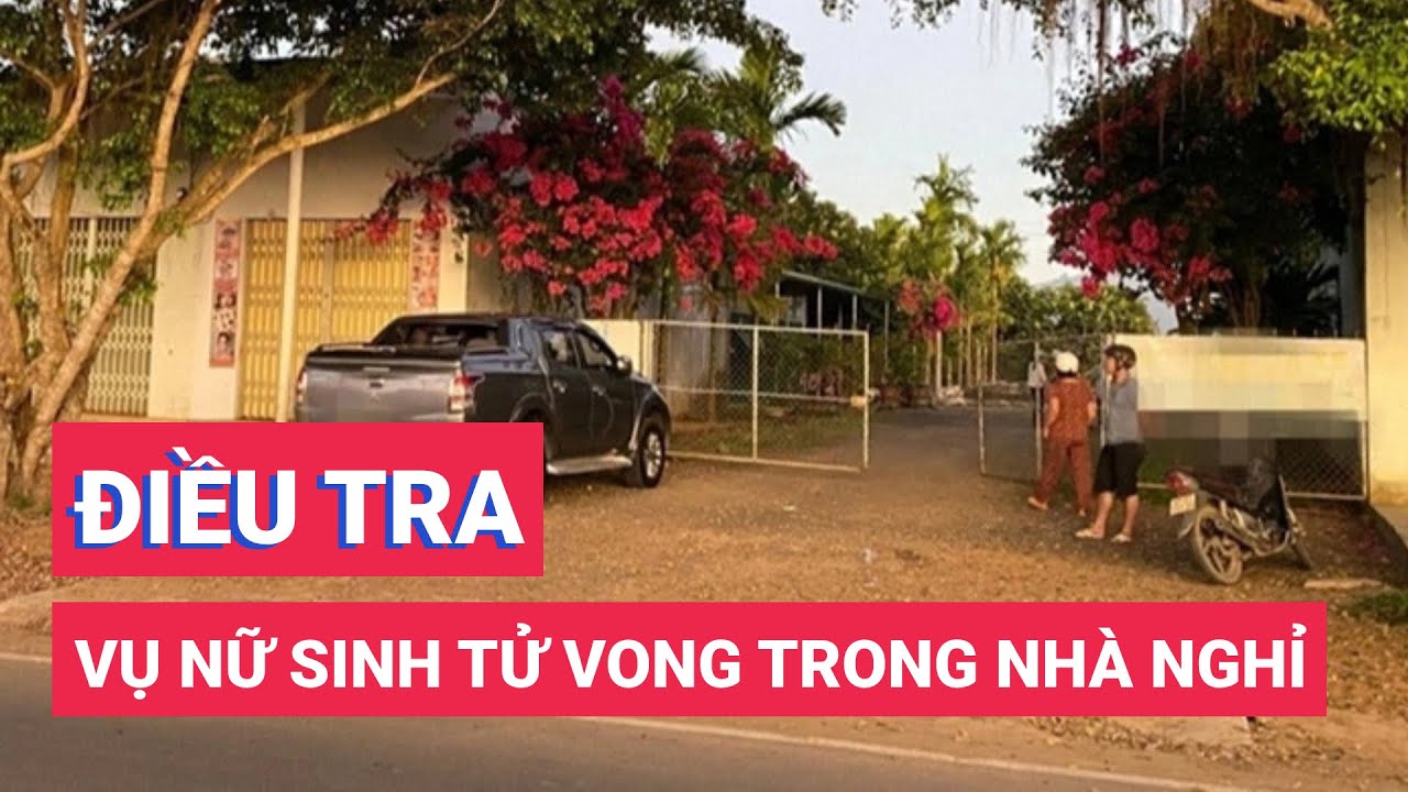 Điều tra vụ nữ sinh tử vong trong nhà nghỉ