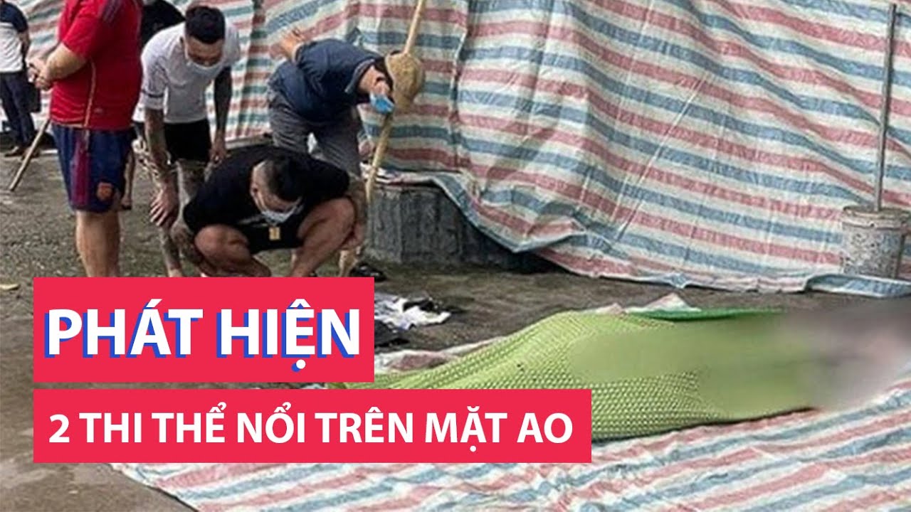 Phát hiện thi thể đôi nam nữ chết nổi trên mặt ao