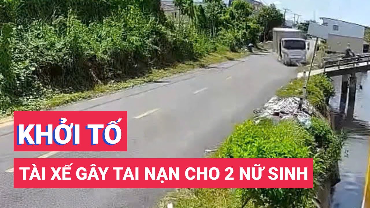 Khởi tố tài xế gây tai nạn cho 2 nữ sinh trên quốc lộ