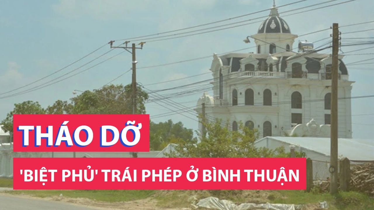 Chủ nhân 'biệt phủ' trái phép ở Bình Thuận xin tự tháo dỡ