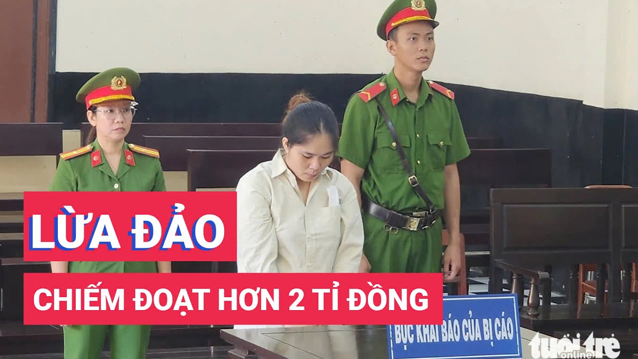 Lừa chiếm đoạt hơn 2 tỉ đồng, cô gái lãnh hơn 16 năm tù