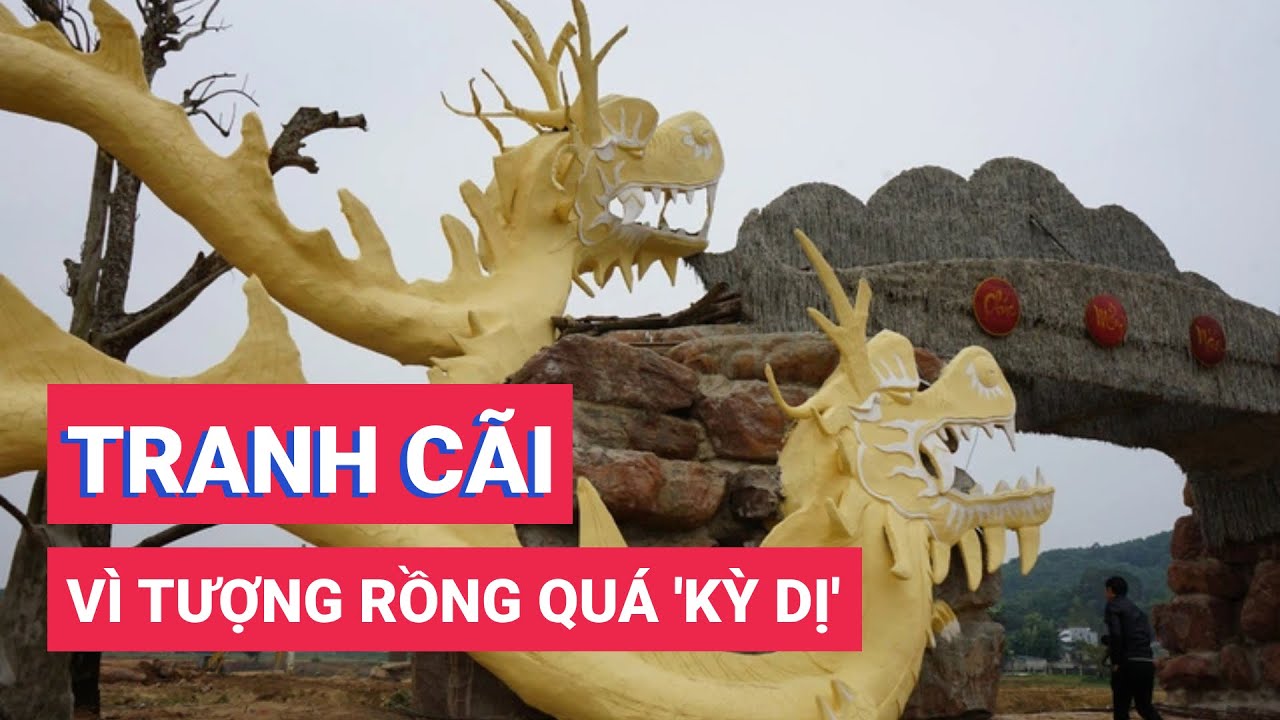 Người dân ở Thanh Hóa tranh cãi vì tượng rồng quá 'kỳ dị'