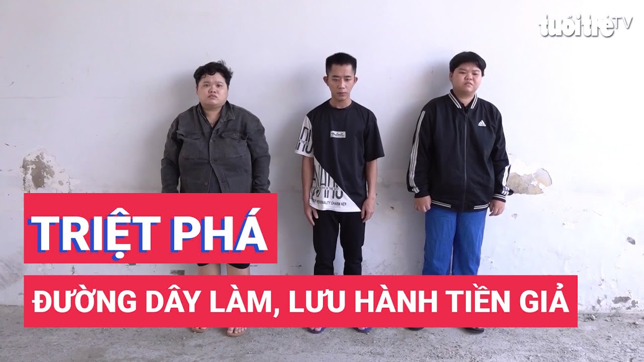 Triệt phá đường dây làm, lưu hành tiền giả, đề nghị truy tố 4 người