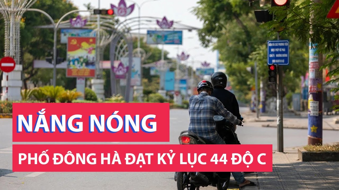 Quang cảnh đường phố Đông Hà trong nắng nóng kỷ lục 44 độ C