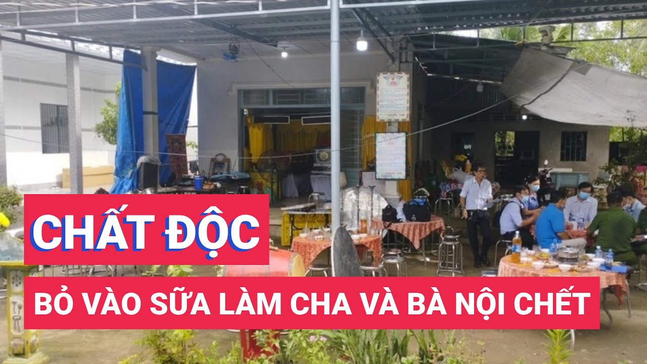 Con trai 14 tuổi khai bỏ chất độc vào sữa làm cha và bà nội chết