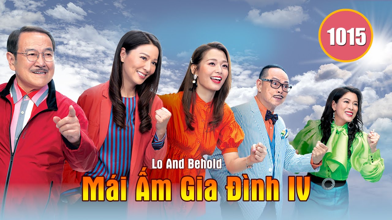 Mái Ấm Gia Đình phần 4 tập 1015 | Lưu Đan, Lữ Tuệ Nghi, Đằng Lệ Danh | TVB