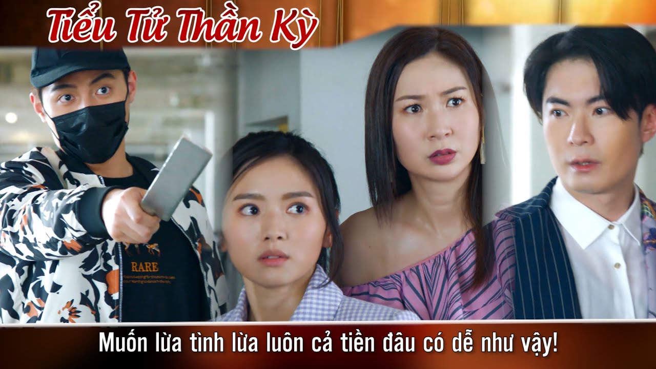 Tiểu Tử Thần Kỳ -Muốn lừa tình lừa luôn cả tiền đâu có dễ như vậy!