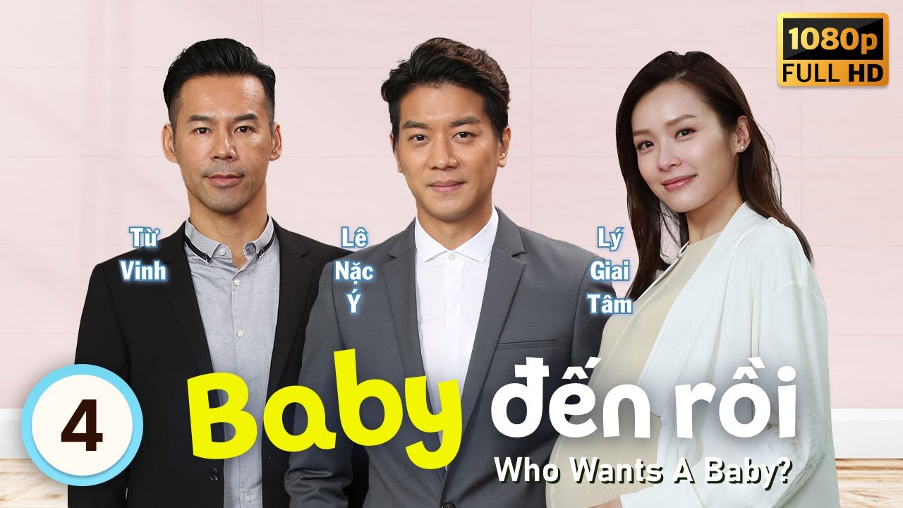 Baby Đến Rồi (Who Wants A Baby?) 4/20 | tiếng Việt | Lý Giai Tâm, Lê Nặc Ý | TVB 2018