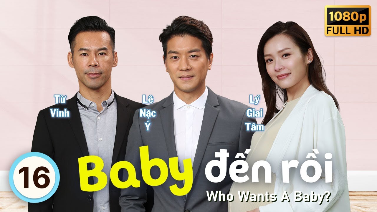 Baby Đến Rồi (Who Wants A Baby?) 16/20 | tiếng Việt | Lý Giai Tâm, Lê Nặc Ý | TVB 2018