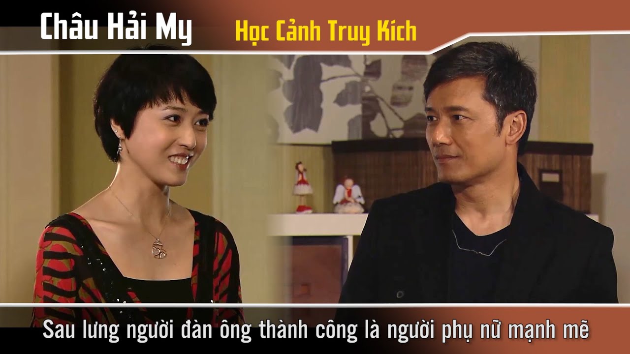 Châu Hải My Học Cảnh Truy Kích cắt tập 1 - Sau lưng người đàn ông thành công là người phụ nữ mạnh mẽ