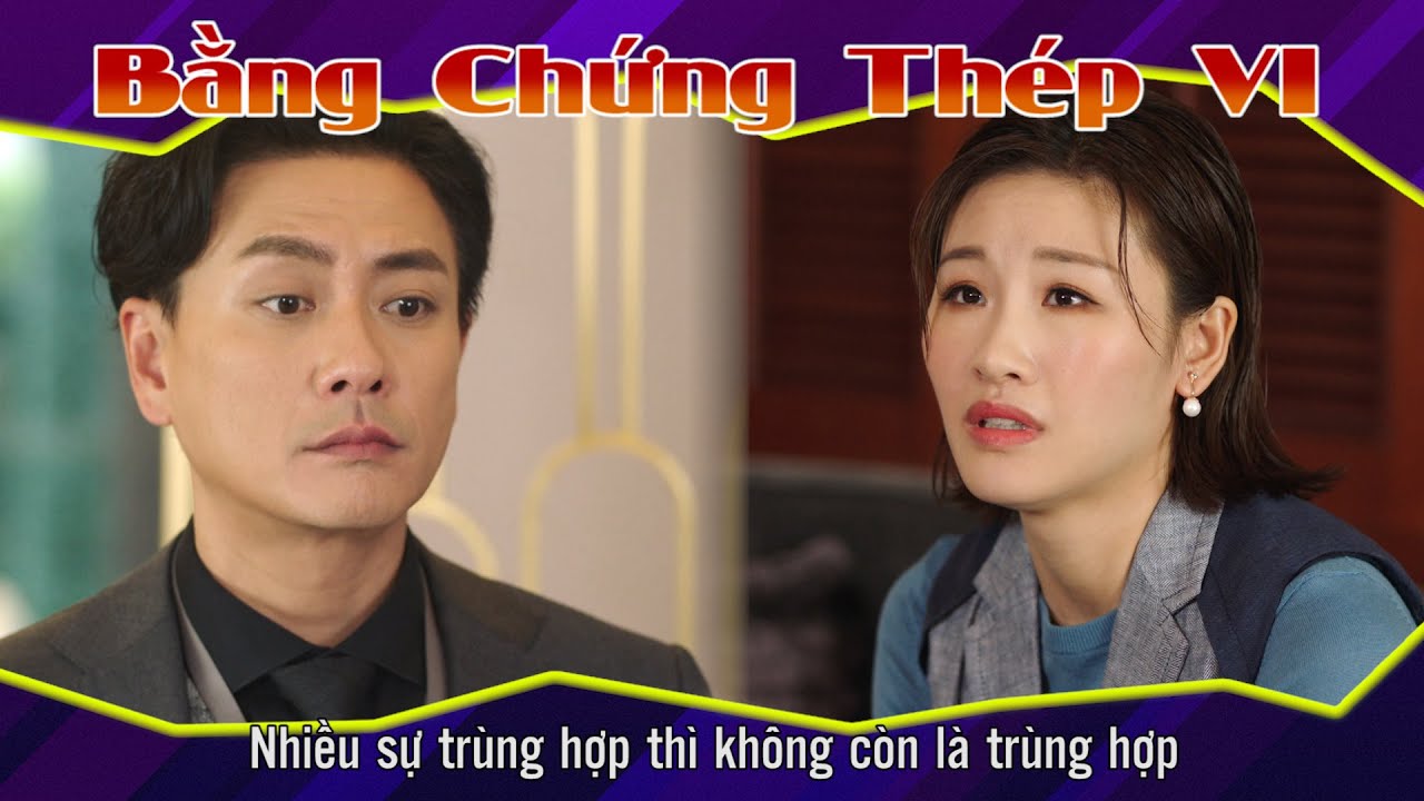 Bằng Chứng Thép VI 19 - 1 - Nhiều sự trùng hợp thì không còn là trùng hợp