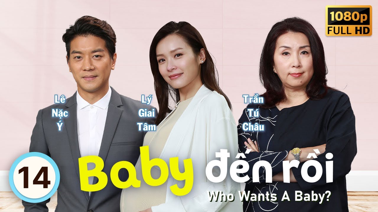 Baby Đến Rồi (Who Wants A Baby?) 14/20 | tiếng Việt | Lý Giai Tâm, Lê Nặc Ý | TVB 2018