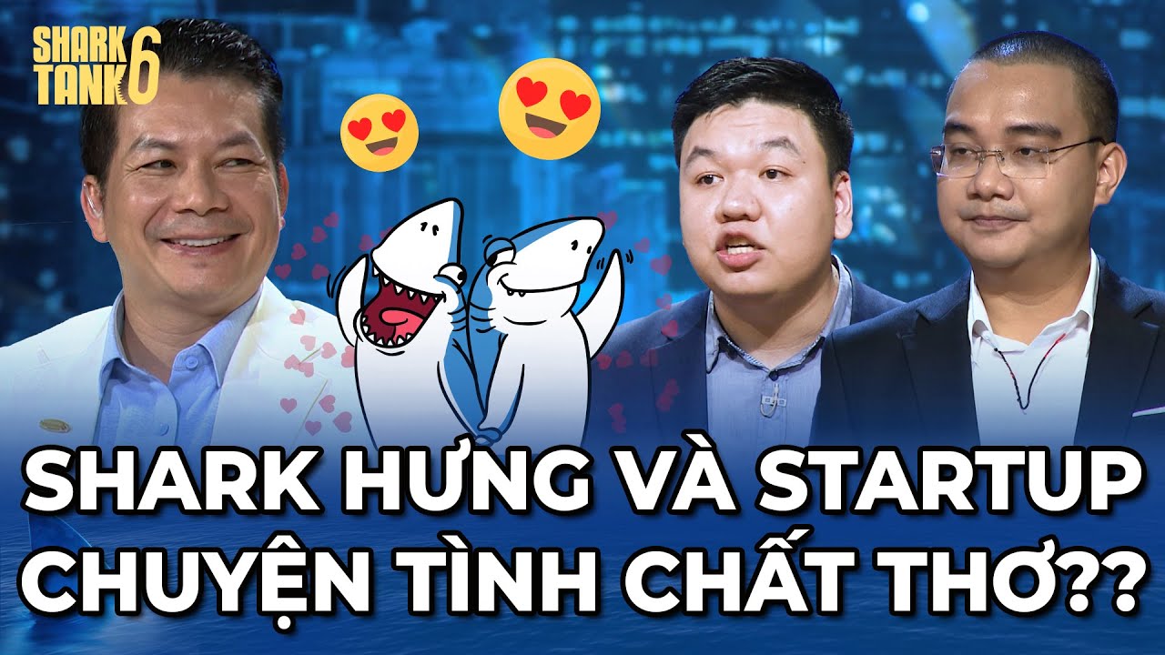 "Chuyện tình" đầy chất thơ của Shark Hưng và Startup | Hậu Trường Shark Tank