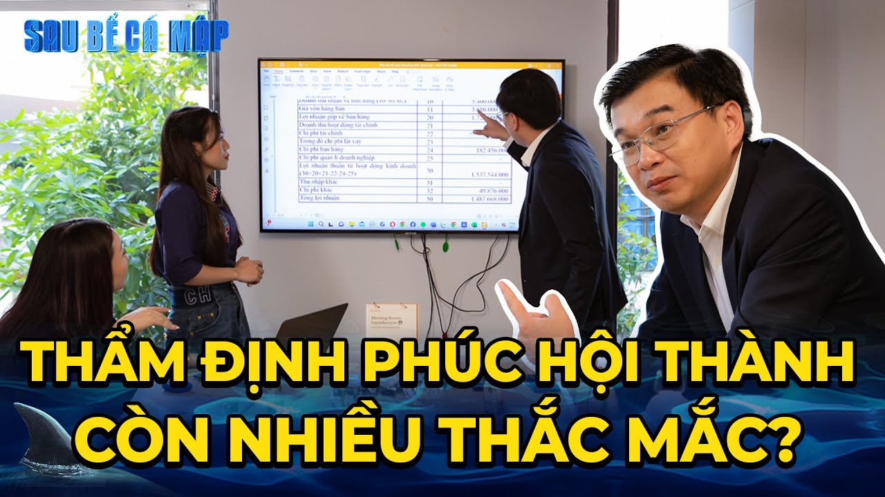 Starup Phúc Hội Thành có thuyết phục được Shark Hùng Anh trong báo cáo thẩm định? | SAU BỂ CÁ MẬP