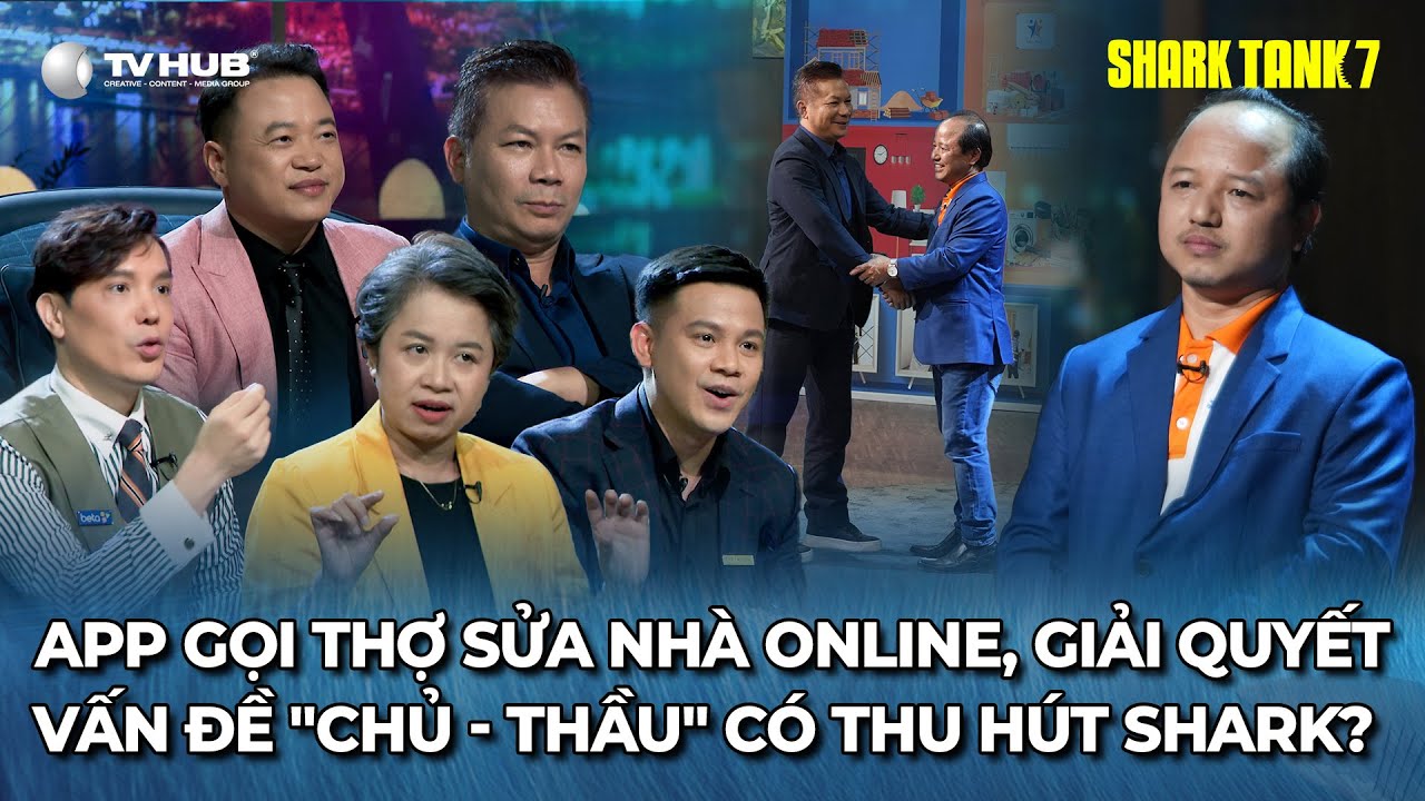 Shark Tank 7 Tập 7 | App sửa nhà online, giải quyết vấn đề "chủ - thầu" có thu hút Shark? | Best Cut