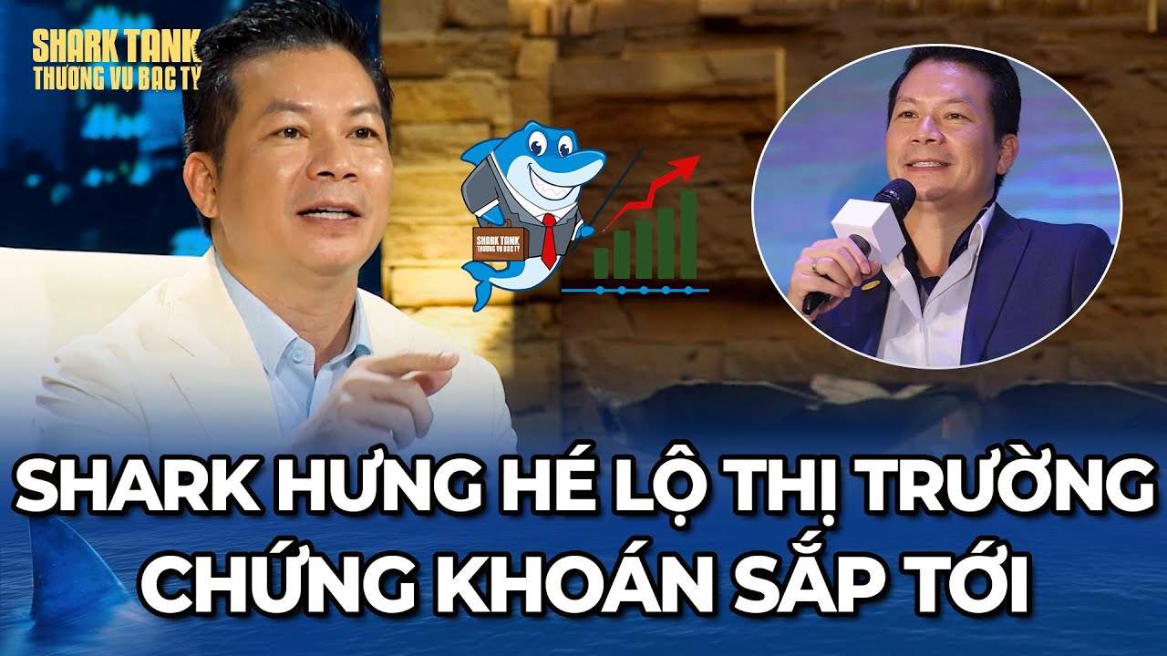 Shark Hưng hé lộ "thị trường chứng khoán" sắp tới có biến động?? | Tổng Hợp Shark Tank