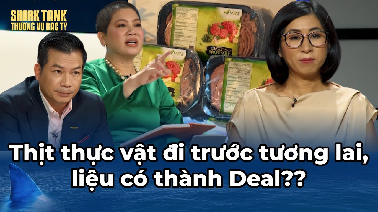 Thịt thực vật đi trước tương lai - "ra đời trước" liệu có thành Deal?? | Tổng Hợp Shark Tank