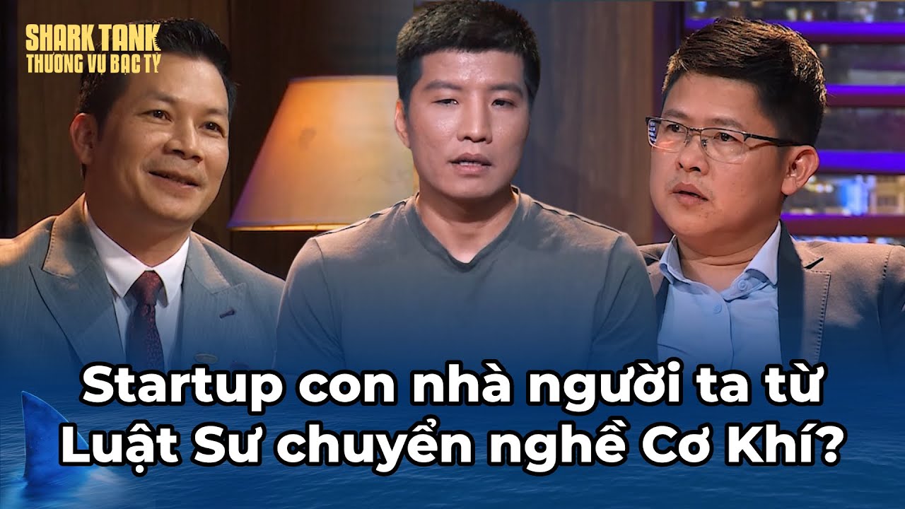 Startup con nhà người ta từ Luật Sư chuyển nghề Cơ Khí cũng rất gì và này nọ? | Tổng Hợp Shark Tank