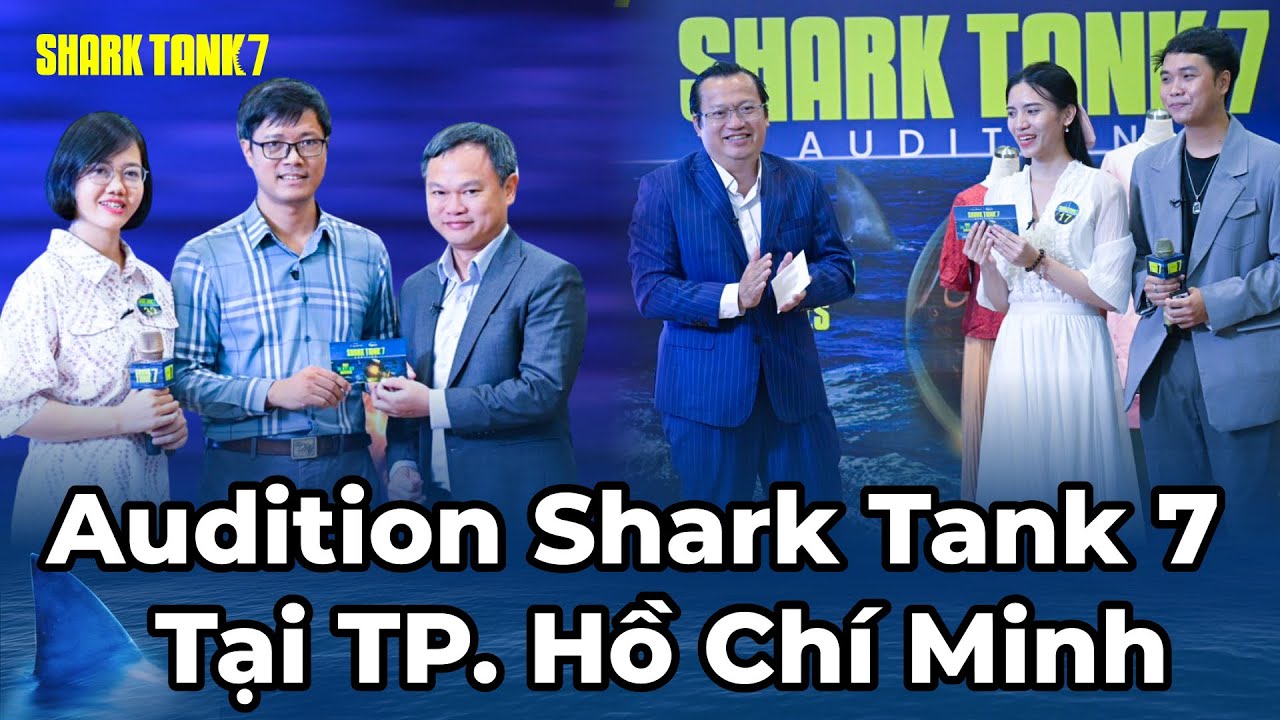 Sức nóng vòng Audition khu vực miền Nam đang tỏa nhiệt với nhiều cảm xúc??? | Audition Shark Tank 7