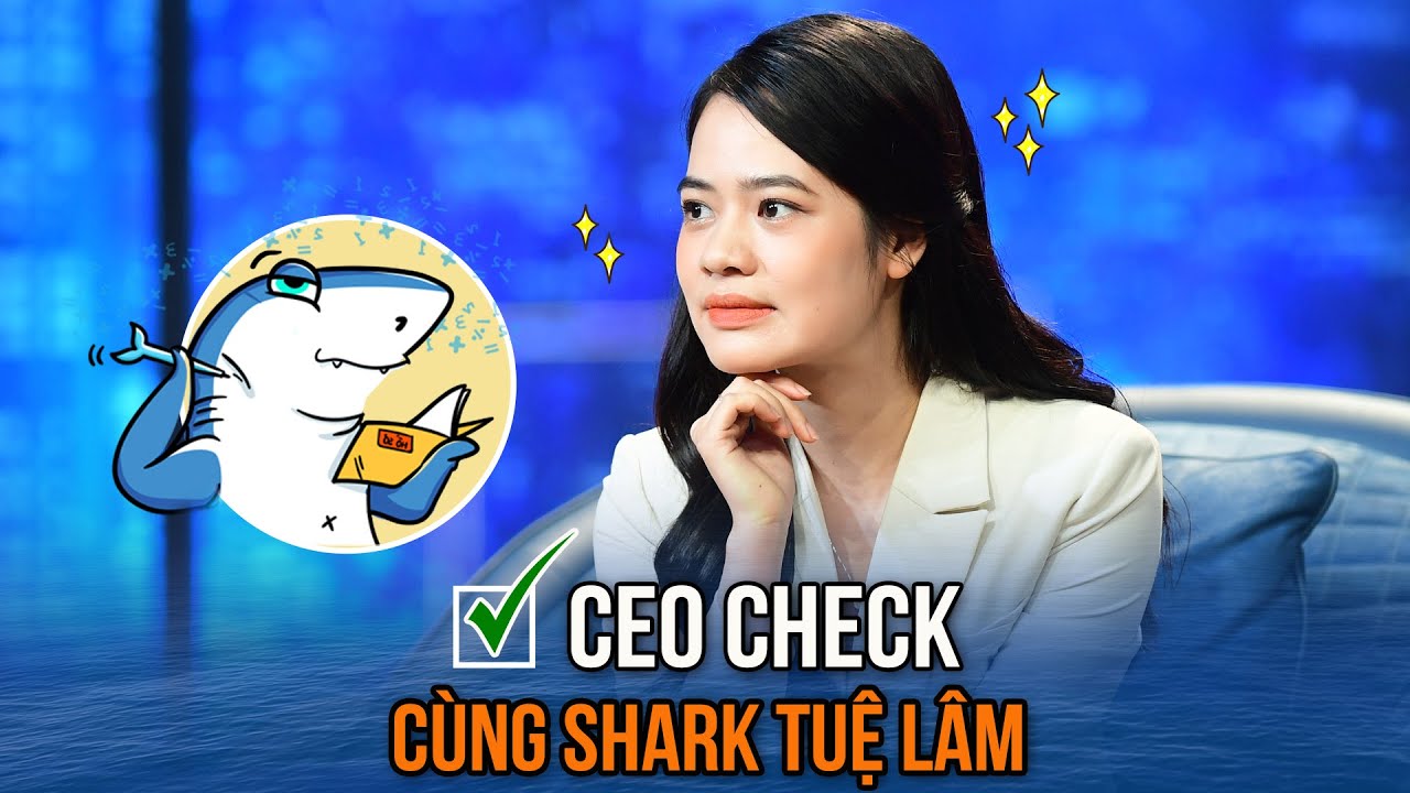 "CEO Check" cùng Shark Tuệ Lâm, tự tin vì chưa bao giờ bỏ cuộc | Shark Tank 6